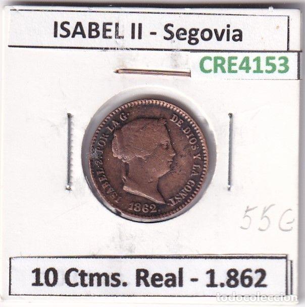 Monnaies d'Espagne: CRE4153 MONEDA ESPA&Ntilde;A ISABEL II 1862 10 CTMS. DE REAL SEGOVIA