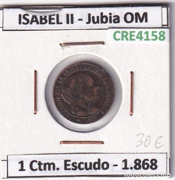 Monnaies d'Espagne: CRE4158 MONEDA ESPA&Ntilde;A ISABEL II 1868 1 CTM. DE ESCUDO JUBIA OM
