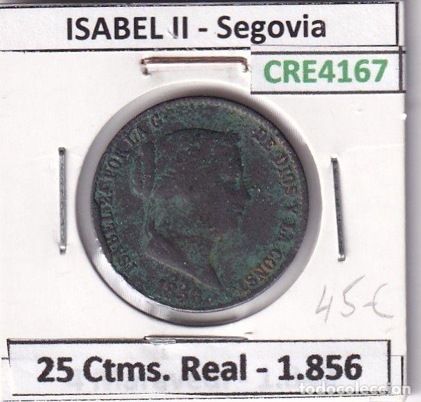 Monedas de Espa&ntilde;a: CRE4167 MONEDA ESPA&Ntilde;A ISABEL II 1856 25 CTMS DE REAL SEGOVIA