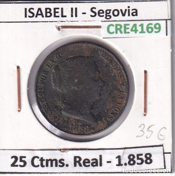 Moedas de Espanha: CRE4169 MONEDA ESPA&Ntilde;A ISABEL II 1858 25 CTMS DE REAL SEGOVIA
