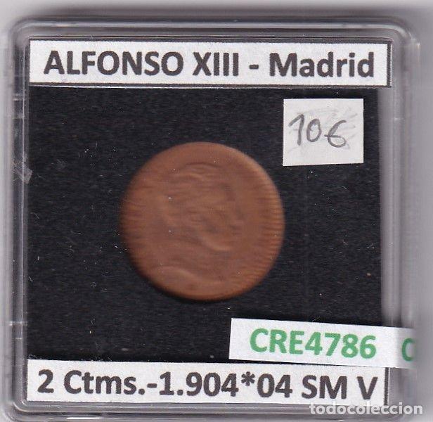 Monedas de Espa&ntilde;a: CRE4786 MONEDA ESPA&Ntilde;A ALFONSO XIII 2 CENTIMOS 1904 *04 SM V MADRID