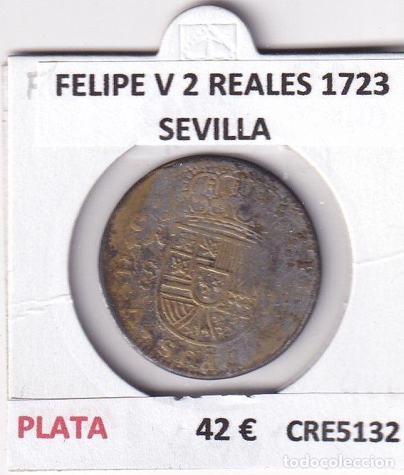Moedas de Espanha: CRE5132 MONEDA ESPA&Ntilde;A FELIPE V 2 REALES 1723 SEVILLA PLATA