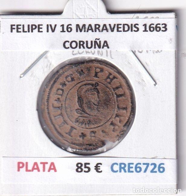 Monnaies d'Espagne: CRE6726 MONEDA ESPA&Ntilde;A FELIPE IV 16 MARAVEDIS 1663 CORU&Ntilde;A