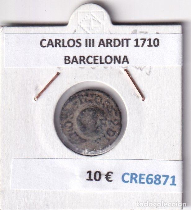 Monedas de Espa&ntilde;a: CRE6871 MONEDA ESPA&Ntilde;A CARLOS III ARDIT 1710 BARCELONA