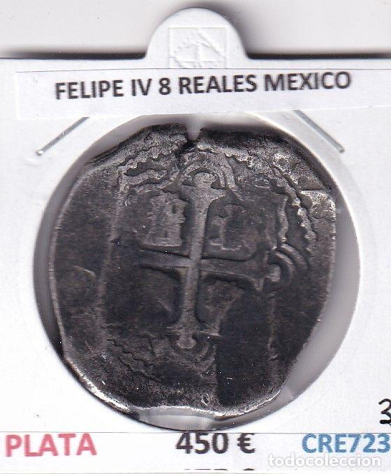 Coins of Spain: CRE7233 MONEDA ESPA&Ntilde;A FELIPE IV 8 REALES MEXICO MBC-