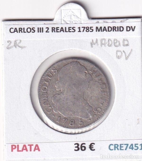 Coins of Spain: CRE7451 MONEDA ESPA&Ntilde;A CARLOS III 2 REALES 1785 MADRID DV