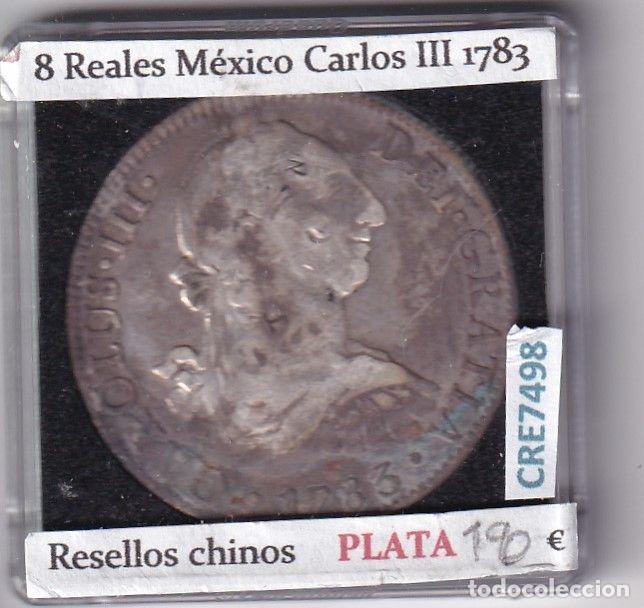 Coins of Spain: CRE7498 MONEDA ESPA&Ntilde;A CARLOS III 8 REALES 1783 MEXICO RESELLOS CHINOS