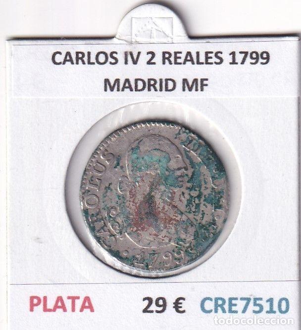 Coins of Spain: CRE7510 MONEDA ESPA&Ntilde;A CARLOS IV 2 REALES 1799 MADRID MF