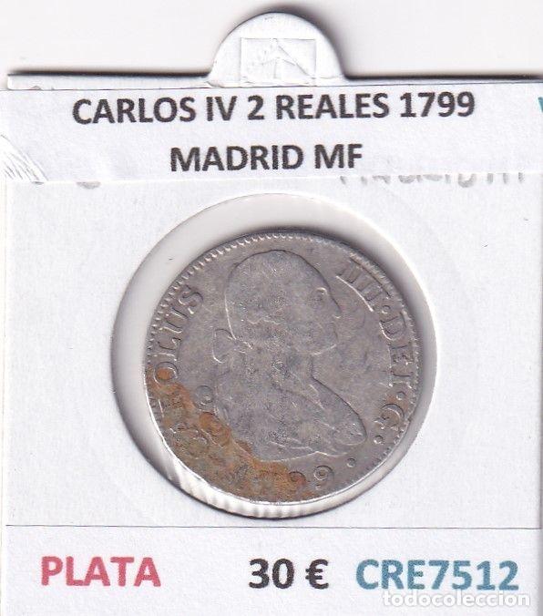 Coins of Spain: CRE7512 MONEDA ESPA&Ntilde;A CARLOS IV 2 REALES 1799 MADRID MF