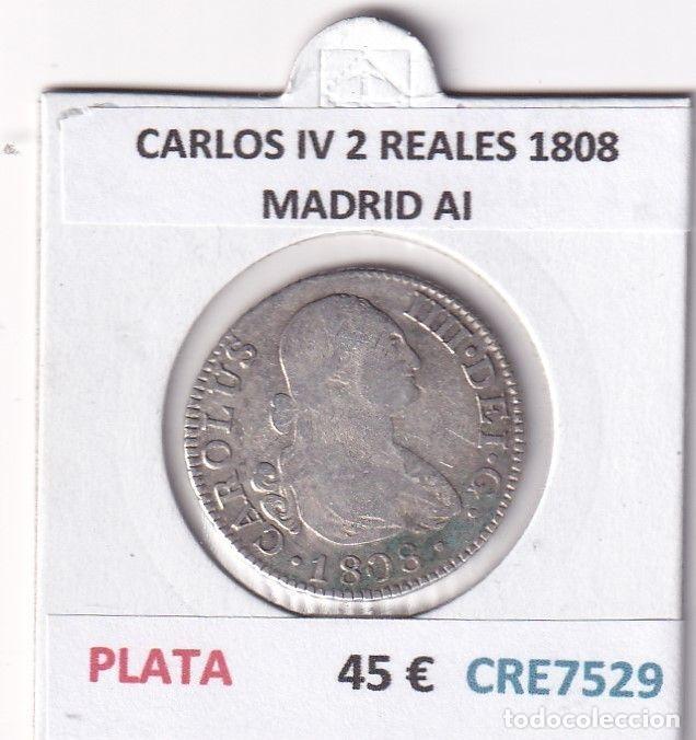 M&uuml;nzen von Spanien: CRE7529 MONEDA ESPA&Ntilde;A CARLOS IV 2 REALES 1808 MADRID AI