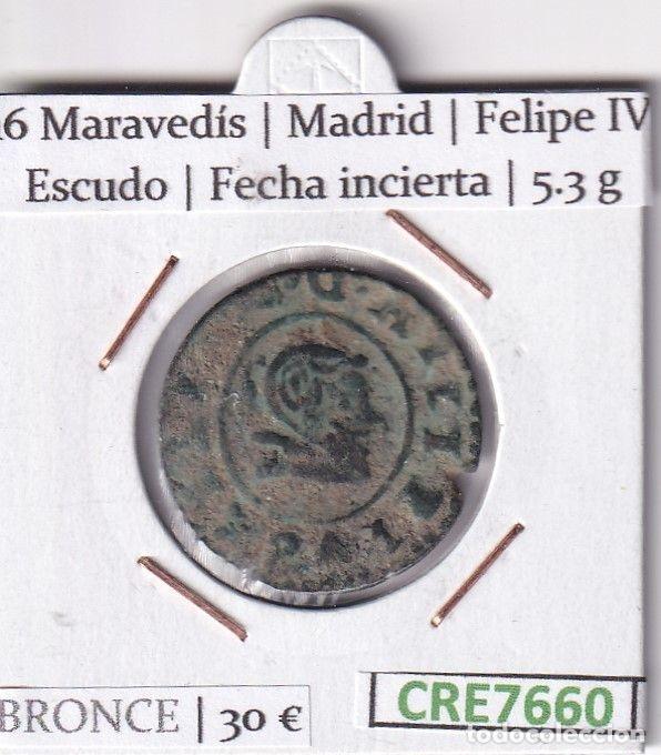 Monete da Spagna: CRE7660 MONEDA ESPA&Ntilde;A FELIPE IV 16 MARAVEDIS MADRID FECHA INCIERTA
