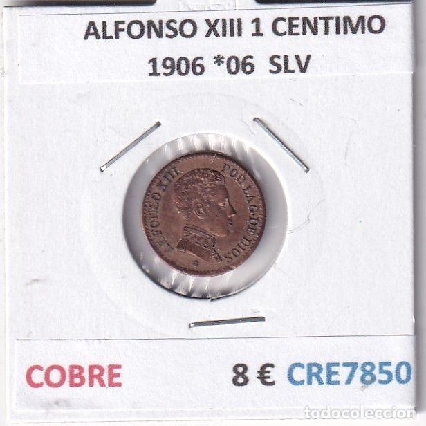 Moedas de Espanha: CRE7850 MONEDA ESPA&Ntilde;A ALFONSO XIII 1 CENTIMO 1906 *06 SLV COBRE