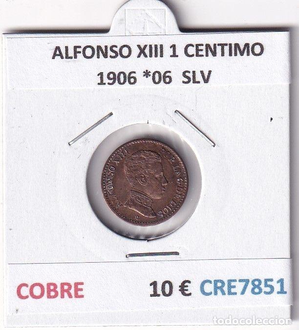 Moedas de Espanha: CRE7851 MONEDA ESPA&Ntilde;A ALFONSO XIII 1 CENTIMO 1906 *06 SLV COBRE