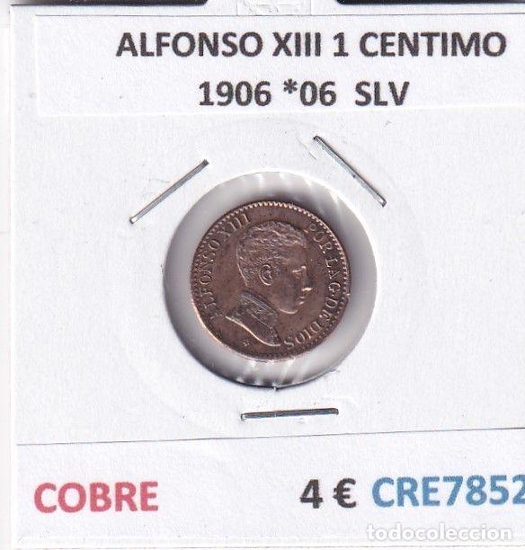 Moedas de Espanha: CRE7852 MONEDA ESPA&Ntilde;A ALFONSO XIII 1 CENTIMO 1906 *06 SLV COBRE