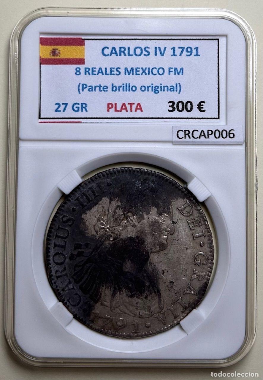 Moedas de Espanha: CRCAP006 MONEDA ESPA&Ntilde;A CARLOS IV 8 REALES 1791 MEXICO FM BRILLO ORIG.