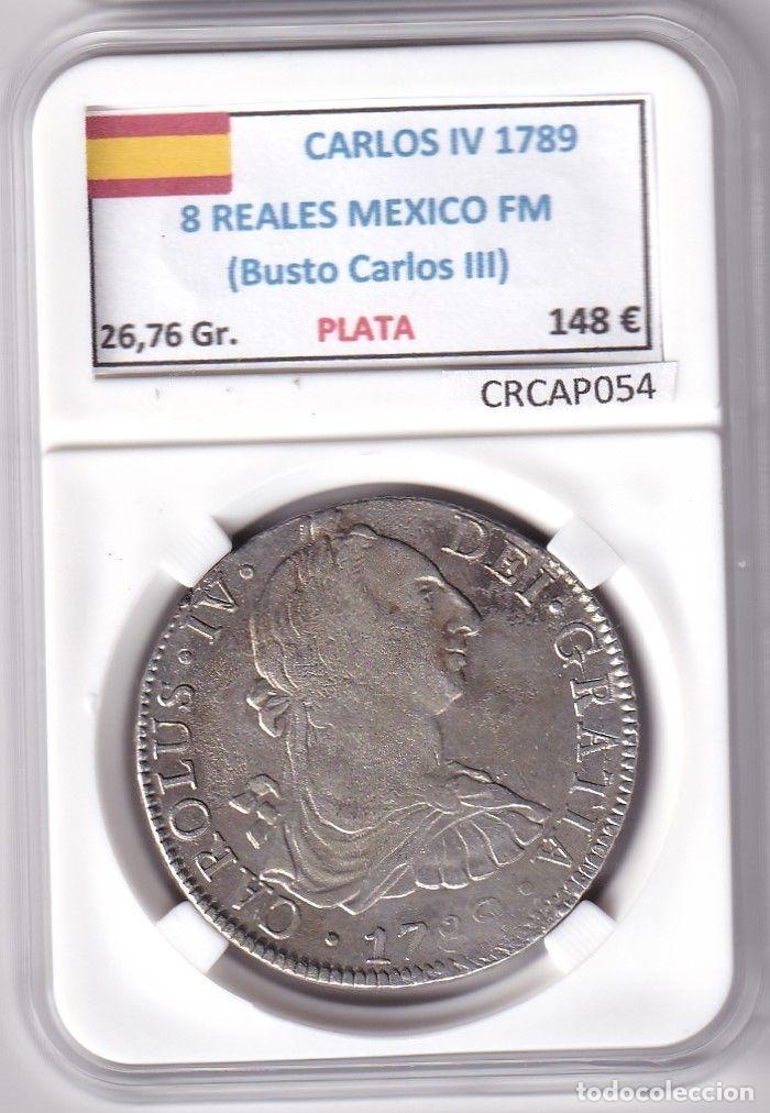 Moedas de Espanha: CRCAP054 ESPA&Ntilde;A CARLOS IV 8 REALES 1789 MEXICO FM BUSTO CARLOS III