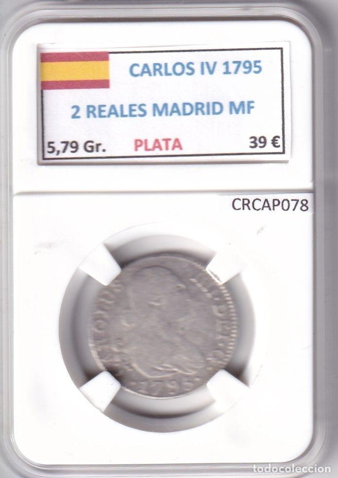 M&uuml;nzen von Spanien: CRCAP078 MONEDA ESPA&Ntilde;A CARLOS IV 2 REALES 1795 MADRID MF PLATA