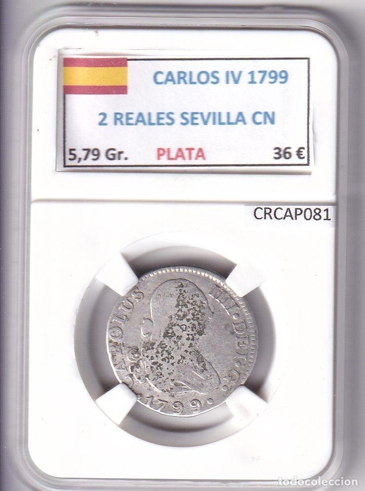 M&uuml;nzen von Spanien: CRCAP081 MONEDA ESPA&Ntilde;A CARLOS IV 2 REALES 1799 SEVILLA CN PLATA