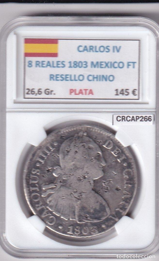 Monedas de Espa&ntilde;a: CRCAP266 MONEDA ESPA&Ntilde;A CARLOS IV 8 REALES 1803 MEXICO FT RESELLO CHINO PLATA