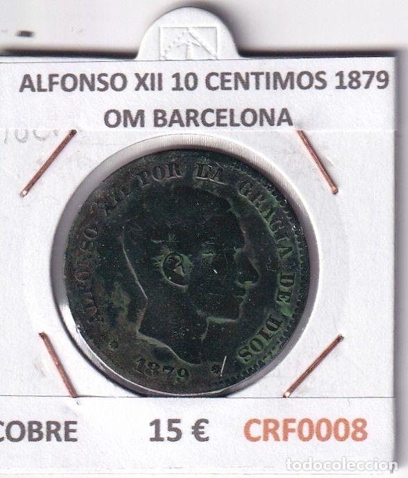 Monedas de Espa&ntilde;a: CRF0008 MONEDA ESPA&Ntilde;A ALFONSO XII 10 CENTIMOS 1879 OM BARCELONA COBRE