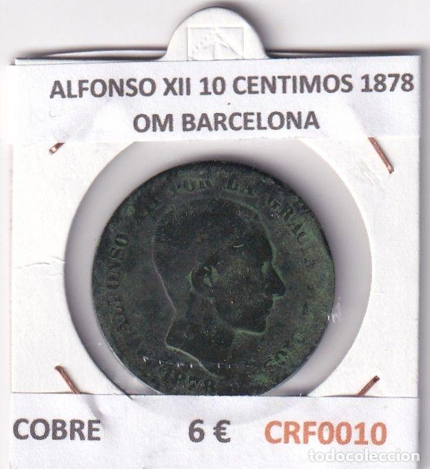 Monedas de Espa&ntilde;a: CRF0010 MONEDA ESPA&Ntilde;A ALFONSO XII 10 CENTIMOS 1878 OM BARCELONA COBRE