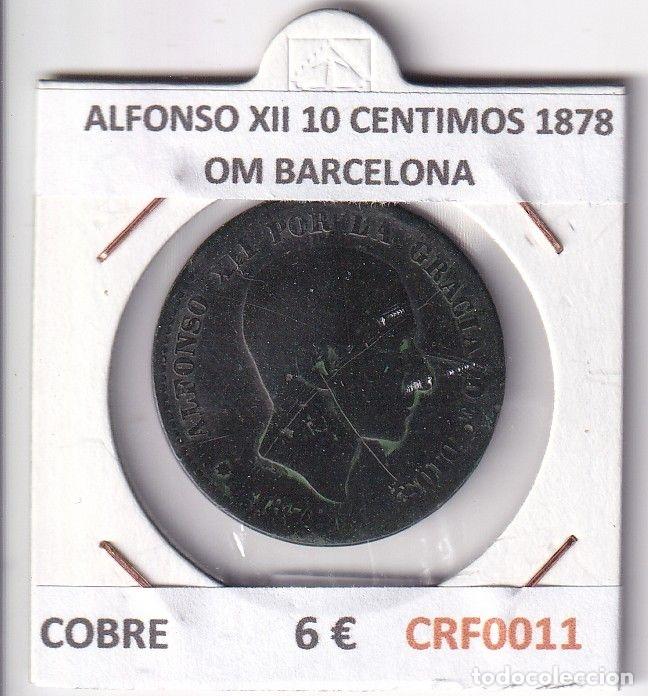 Monete da Spagna: CRF0011 MONEDA ESPA&Ntilde;A ALFONSO XII 10 CENTIMOS 1878 OM BARCELONA COBRE