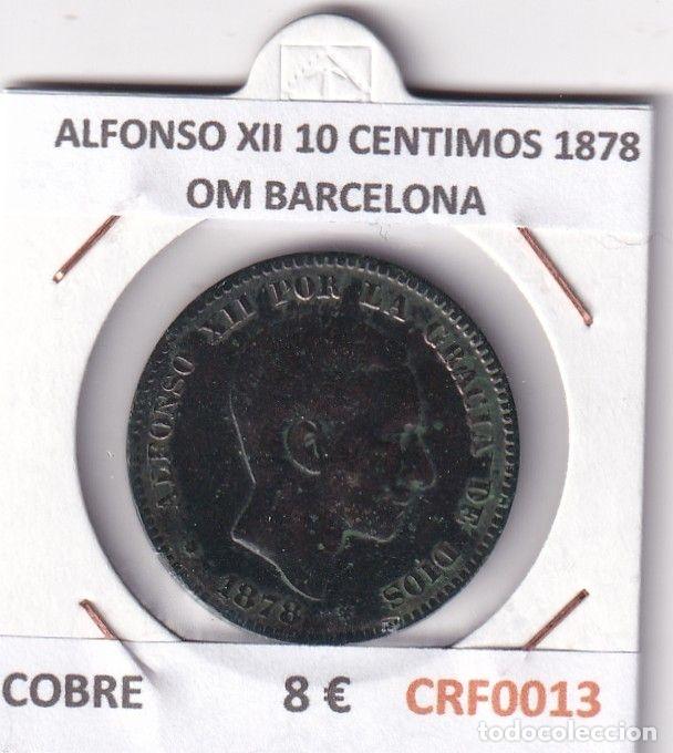 Moedas de Espanha: CRF0013 MONEDA ESPA&Ntilde;A ALFONSO XII 10 CENTIMOS 1878 OM BARCELONA COBRE