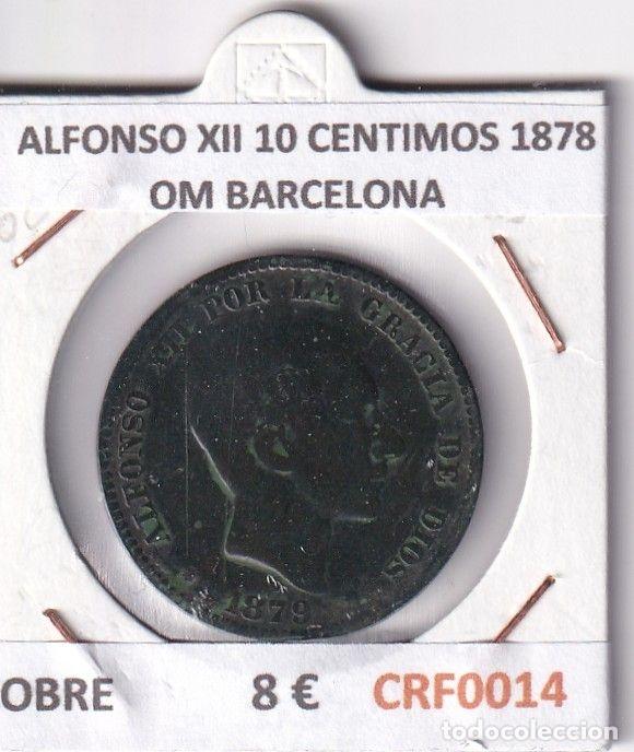 Moedas de Espanha: CRF0014 MONEDA ESPA&Ntilde;A ALFONSO XII 10 CENTIMOS 1878 OM BARCELONA COBRE