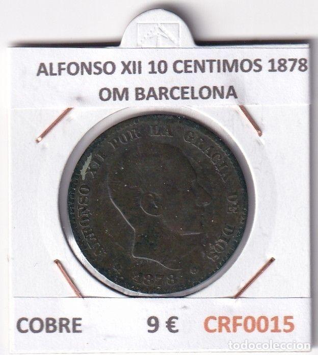 Moedas de Espanha: CRF0015 MONEDA ESPA&Ntilde;A ALFONSO XII 10 CENTIMOS 1878 OM BARCELONA COBRE