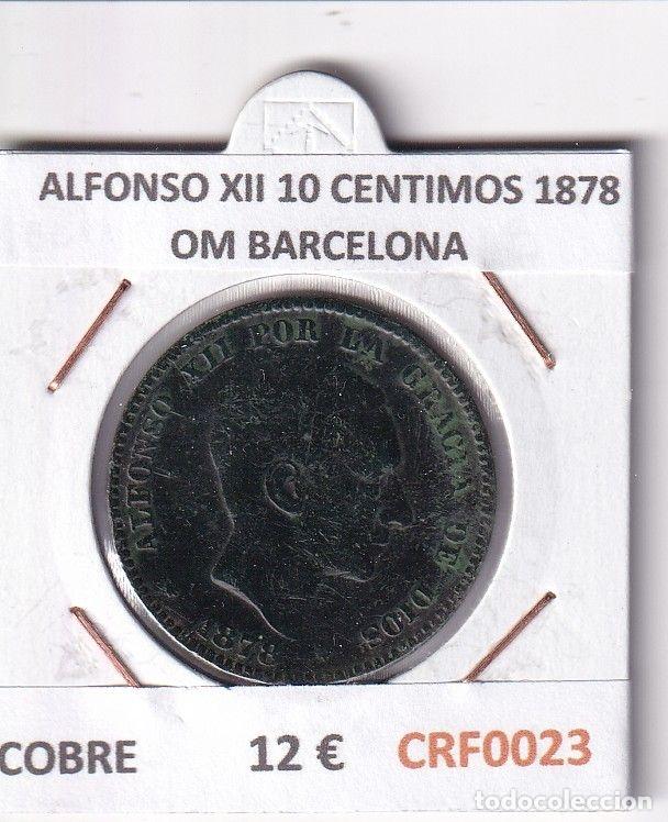 Moedas de Espanha: CRF0023 MONEDA ESPA&Ntilde;A ALFONSO XII 10 CENTIMOS 1878 OM BARCELONA COBRE