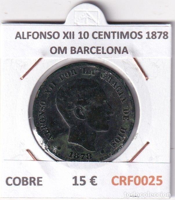Moedas de Espanha: CRF0025 MONEDA ESPA&Ntilde;A ALFONSO XII 10 CENTIMOS 1878 OM BARCELONA COBRE