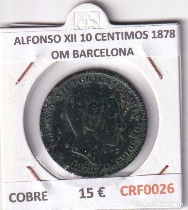Moedas de Espanha: CRF0026 MONEDA ESPA&Ntilde;A ALFONSO XII 10 CENTIMOS 1878 OM BARCELONA COBRE