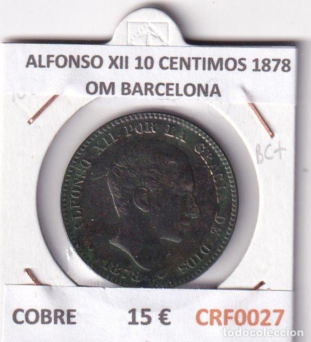 Moedas de Espanha: CRF0027 MONEDA ESPA&Ntilde;A ALFONSO XII 10 CENTIMOS 1878 OM BARCELONA COBRE