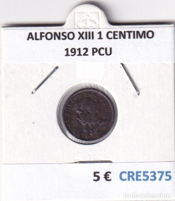 Monedas de Espa&ntilde;a: CRE5375 MONEDA ESPA&Ntilde;A ALFONSO XIII 1 CENTIMO 1912 PCU