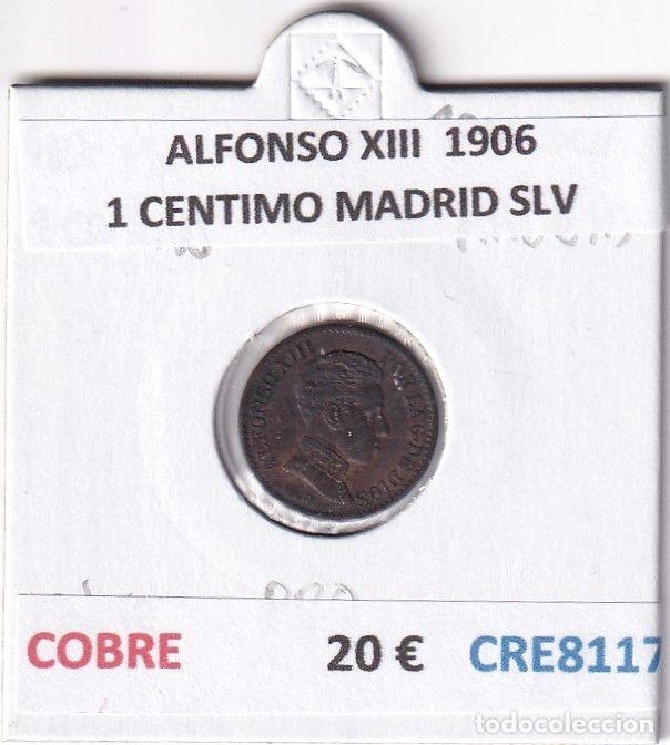 Monnaies d'Espagne: CRE8117 MONEDA ESPA&Ntilde;A ALFONSO XIII 1906 1 CENTIMO MADRID SLV