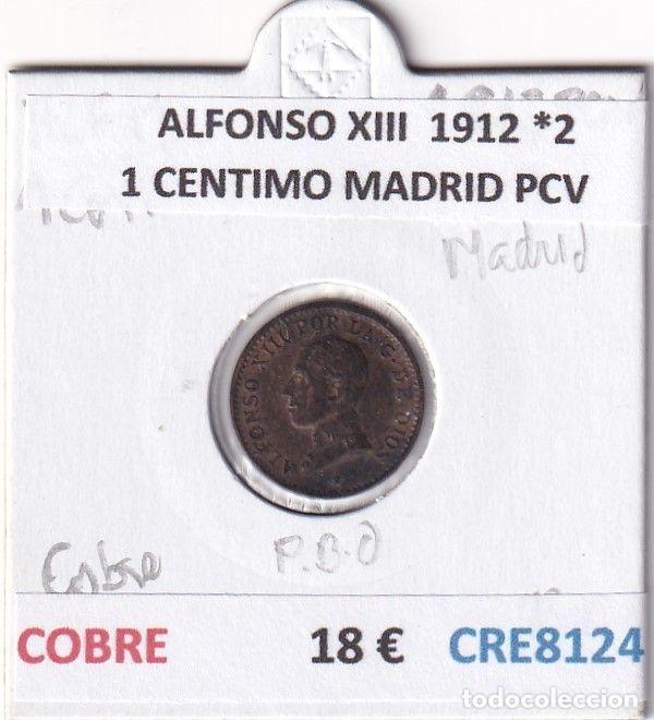 Monnaies d'Espagne: CRE8124 MONEDA ESPA&Ntilde;A ALFONSO XIII 1912 *2 1 CENTIMO MADRID PCV