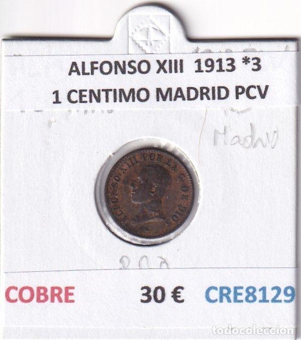 Monnaies d'Espagne: CRE8129 MONEDA ESPA&Ntilde;A ALFONSO XIII 1913 *3 1 CENTIMO MADRID PCV