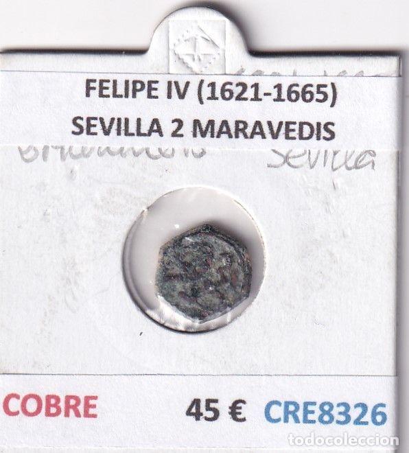 Monete da Spagna: CRE8326 MONEDA ESPA&Ntilde;A FELIPE IV (1621-1665) SEVILLA 2 MARAVEDIS COBRE