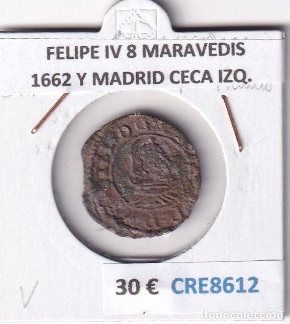 Monedas de Espa&ntilde;a: CRE8612 MONEDA ESPA&Ntilde;A FELIPE IV 8 MARAVEDIS 1662 Y MADRID CECA IZQ.