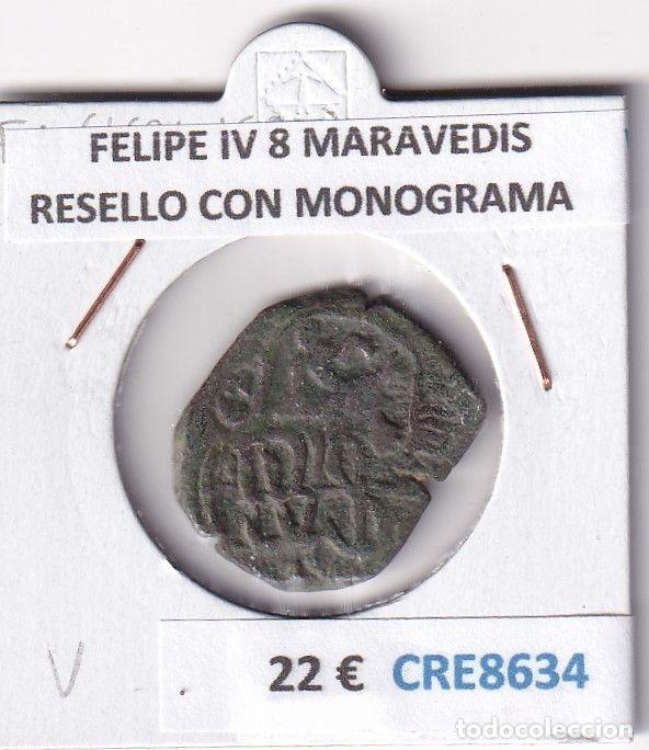 Monnaies d'Espagne: CRE8634 MONEDA ESPA&Ntilde;A FELIPE IV 8 MARAVEDIS RESELLO CON MONOGRAMA