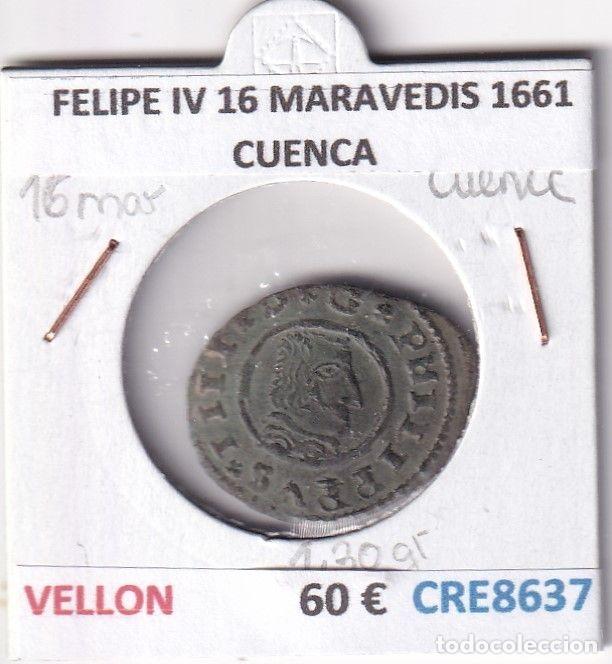 Monnaies d'Espagne: CRE8637 MONEDA ESPA&Ntilde;A FELIPE IV 16 MARAVEDIS 1661 CUENCA VELLON