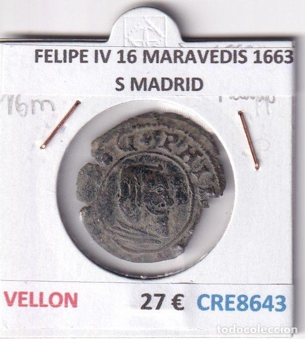 Monnaies d'Espagne: CRE8643 MONEDA ESPA&Ntilde;A FELIPE IV 16 MARAVEDIS 1663 S MADRID VELLON