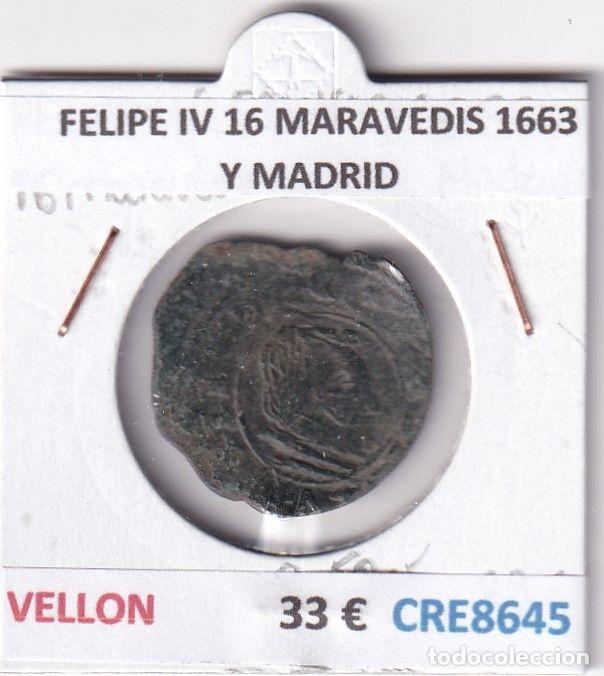 Monnaies d'Espagne: CRE8645 MONEDA ESPA&Ntilde;A FELIPE IV 16 MARAVEDIS 1663 Y MADRID VELLON