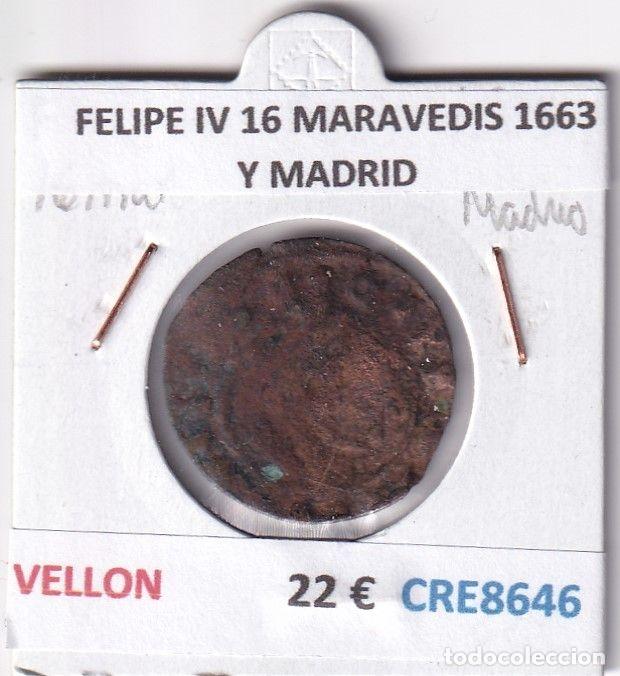 Coins of Spain: CRE8646 MONEDA ESPA&Ntilde;A FELIPE IV 16 MARAVEDIS 1663 Y MADRID VELLON