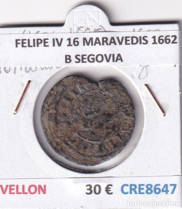 Coins of Spain: CRE8647 MONEDA ESPA&Ntilde;A FELIPE IV 16 MARAVEDIS 1662 B SEGOVIA VELLON