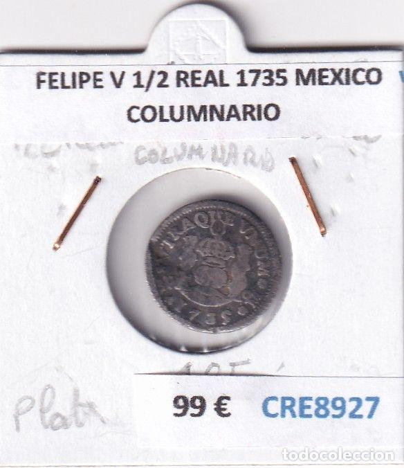 M&uuml;nzen von Spanien: CRE8927 MONEDA ESPA&Ntilde;A FELIPE V 1/2 REAL 1735 MEXICO COLUMNARIO PLATA