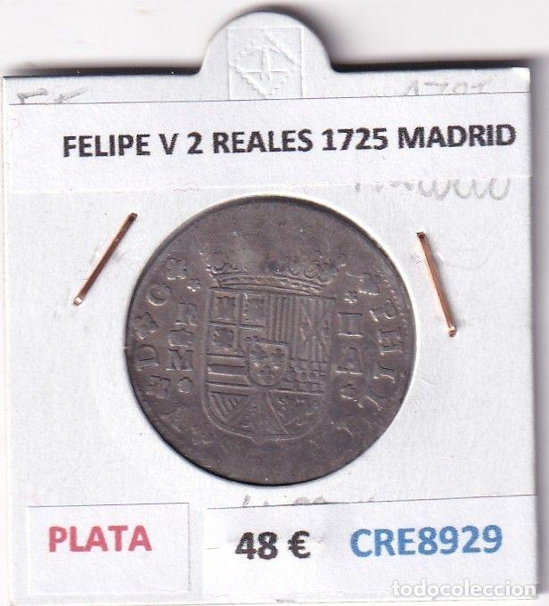 M&uuml;nzen von Spanien: CRE8929 MONEDA ESPA&Ntilde;A FELIPE V 2 REALES 1725 MADRID PLATA