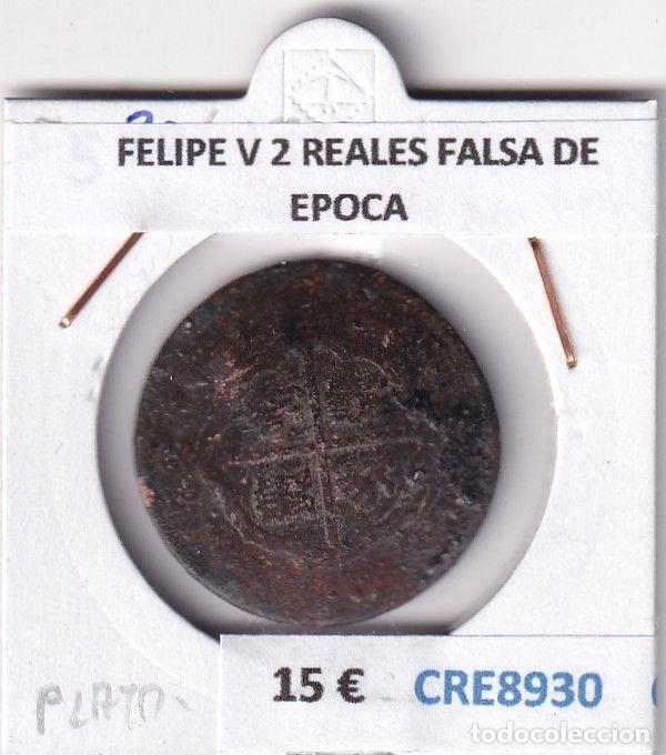 M&uuml;nzen von Spanien: CRE8930 MONEDA ESPA&Ntilde;A FELIPE V 2 REALES FALSA DE EPOCA