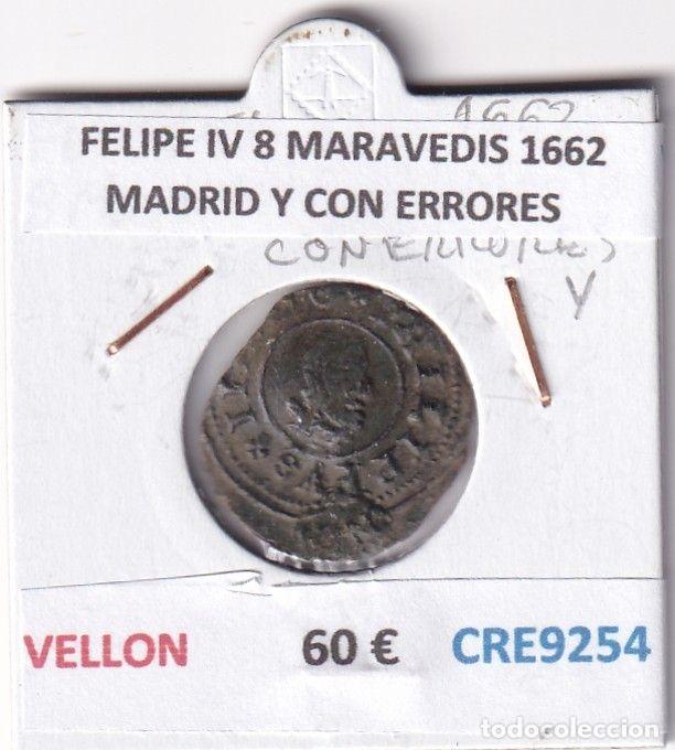 Coins of Spain: CRE9254 MONEDA ESPA&Ntilde;A FELIPE IV 8 MARAVEDIS 1662 MADRID Y CON ERRORES VELLON