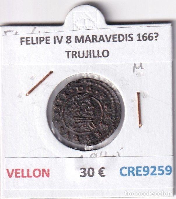 Monedas de Espa&ntilde;a: CRE9259 MONEDA ESPA&Ntilde;A FELIPE IV 8 MARAVEDIS 166? TRUJILLO VELLON